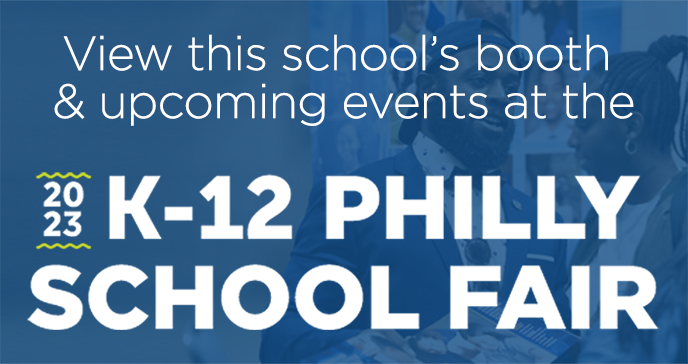 View this school's booth & upcoming events at the 2023 K-12 Philly School Fair